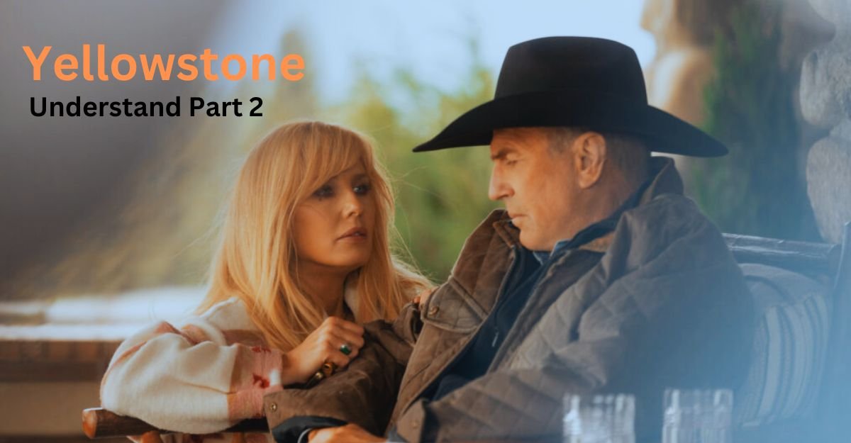 Yellowstone Season 5 Part 1 Recap You Need to Understand Part 2